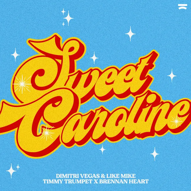 Sweet Caroline by Dimitri Vegas & Like Mike, Timmy Trumpet, Dimitri Vegas, Brennan Heart - Hardstyle cover art