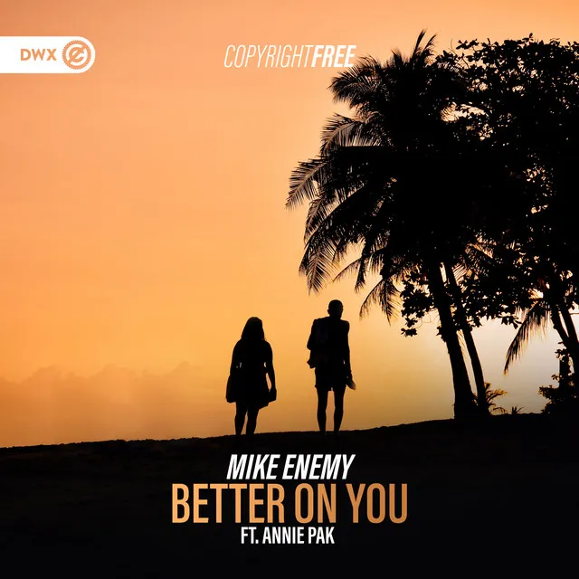 Better On You by Dirty Workz, Mike Enemy, Annie Pak - Hardstyle cover art
