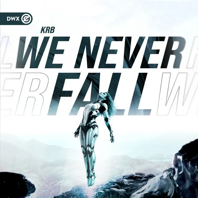 We Never Fall by Dirty Workz, KRB - Hardstyle cover art