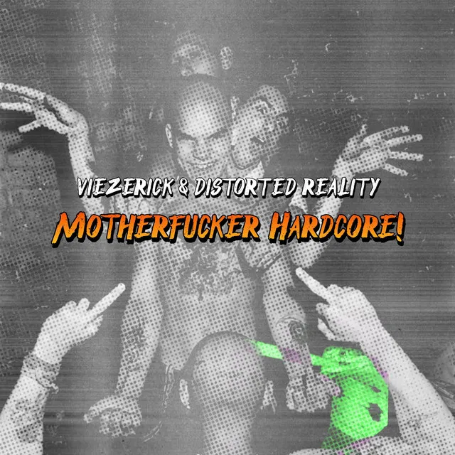 Motherfucker Hardcore! by Distorted Reality, VIEZERICK - Hardcore cover art
