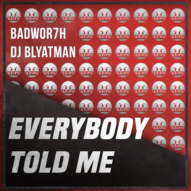 Everybody Told Me by DJ Blyatman, Badwor7h - Hardstyle cover art