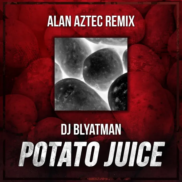 Potato Juice - Alan Aztec Remix by DJ Blyatman, Alan Aztec - Hardstyle cover art