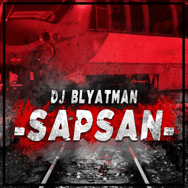 Sapsan by DJ Blyatman - Hardstyle cover art