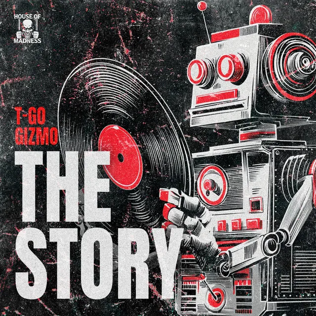 The Story by Dj Gizmo, Dj T-go, House Of Madness - Hardcore cover art