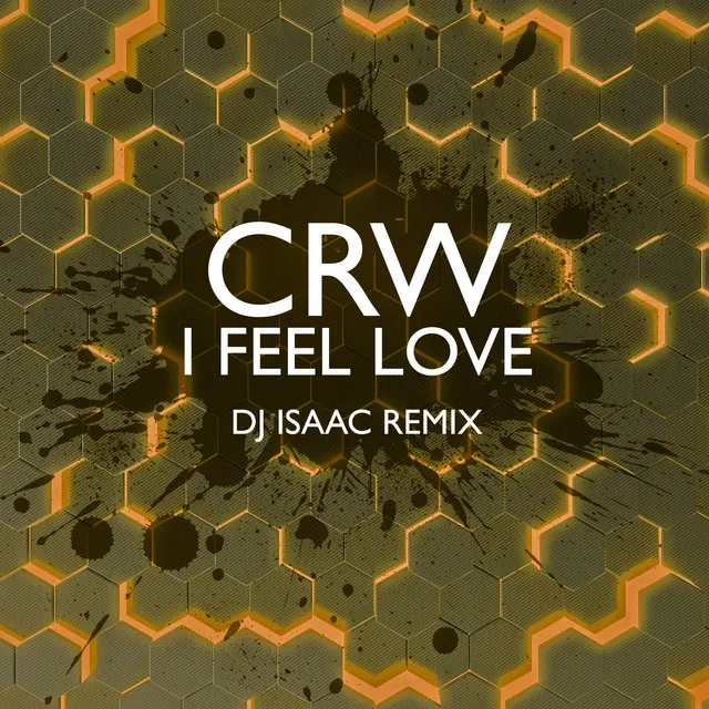 I Feel Love - Dj Isaac Remix by DJ Isaac, CRW - Hardstyle cover art