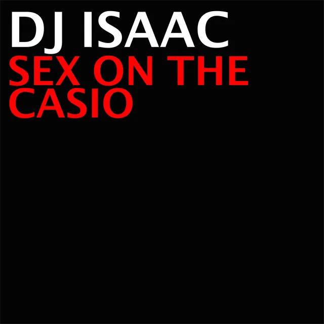 Sex on the Casio by DJ Isaac - Hardstyle cover art