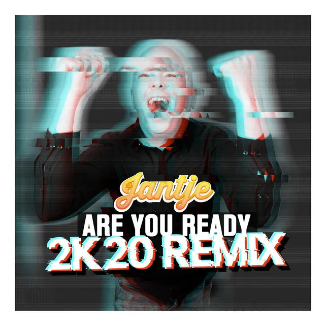 Are You Ready - 2K20 Remix by DJ Jantje - Hardstyle cover art