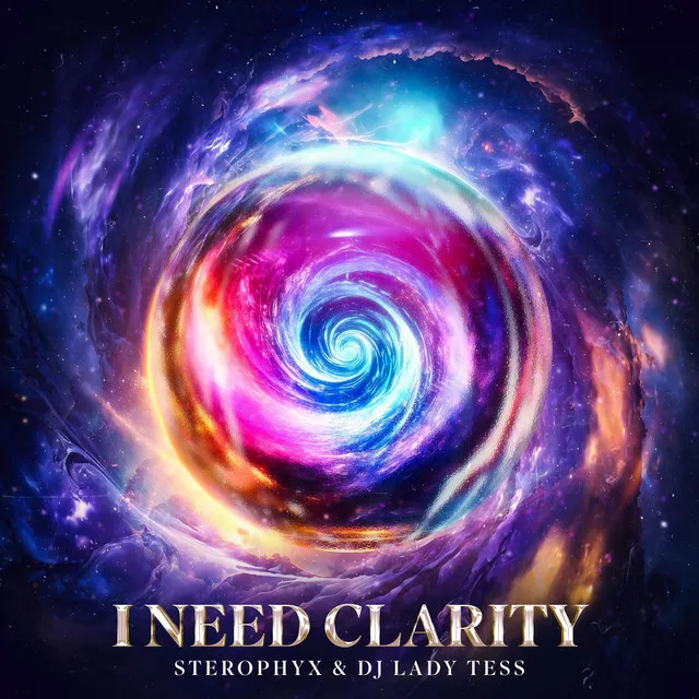 I NEED CLARITY by DJ Lady Tess, Sterophyx - Hardstyle cover art