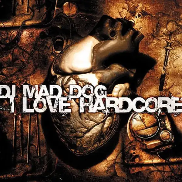 I love hardcore by Dj Mad Dog - Hardcore cover art