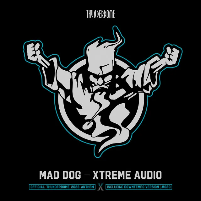 Xtreme Audio - Official Thunderdome 2023 Anthem by Dj Mad Dog - Hardcore cover art