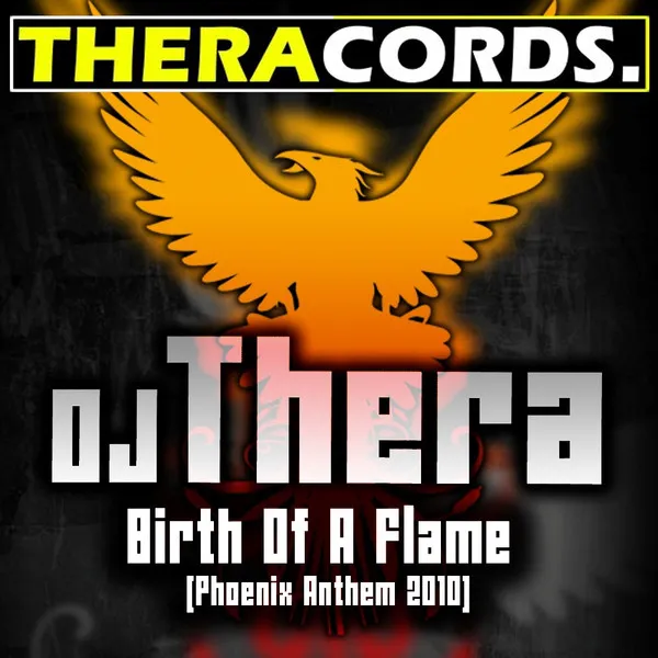 Birth Of A Flame - Phoenix Anthem 2010 by Dj Thera - Hardstyle cover art