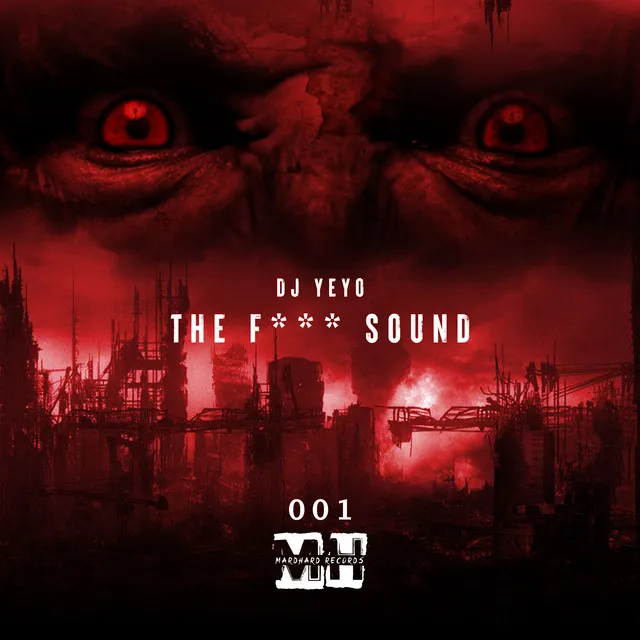 The Fuck Sound by Dj Yeyo - Hardstyle cover art
