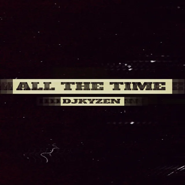 All the Time by DJKyzen - Hardstyle cover art
