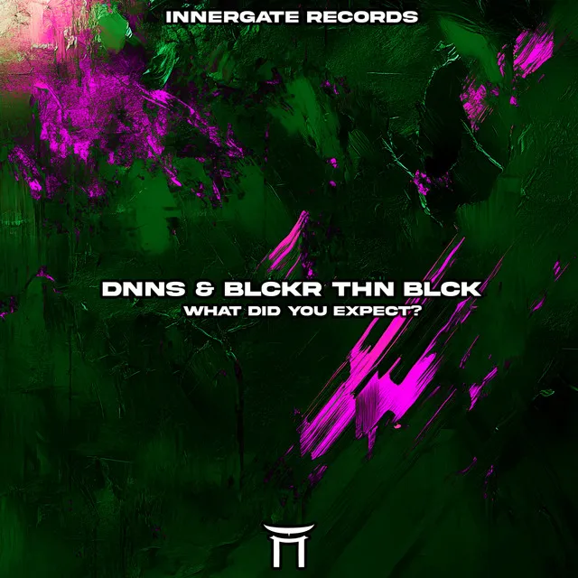 What Did You Expect? by DNNS, INNERGATED, blckr thn blck - Hard Techno cover art