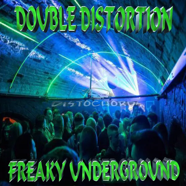 FREAKY UNDERGROUND by Double Distortion - Frenchcore cover art