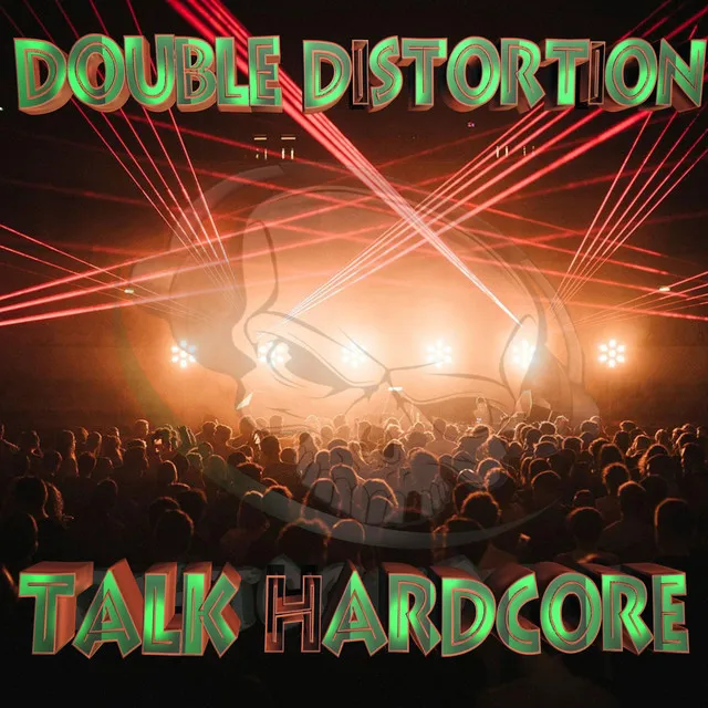 Talk Hardcore by Double Distortion - Frenchcore cover art