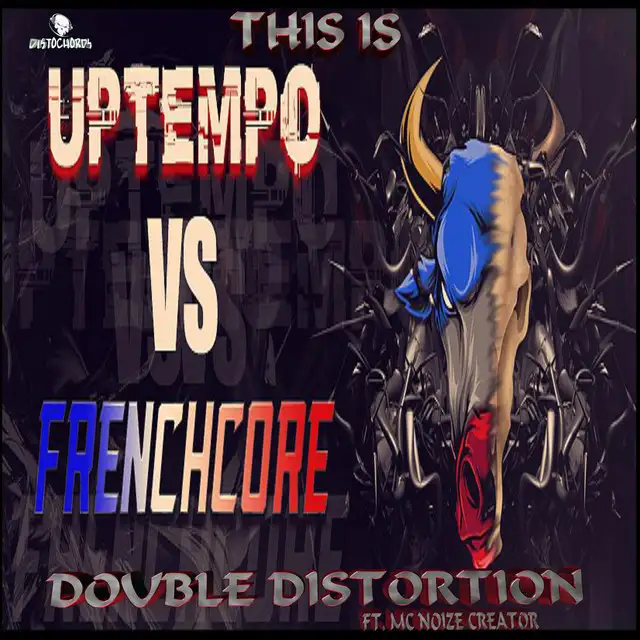 THIS IS UPTEMPO VS FRENCHCORE by Double Distortion, Mc Noizecreator - Frenchcore cover art