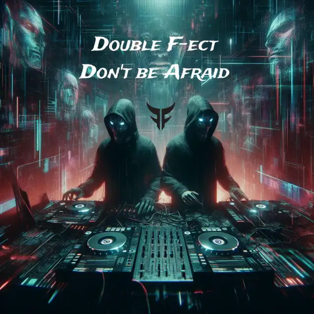 Don't be afraid by Double F-ect - Hardstyle cover art