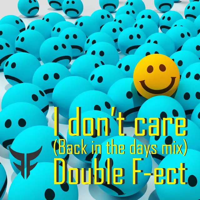 I Don't Care - Back in the Days Mix by Double F-ect - Hardstyle cover art