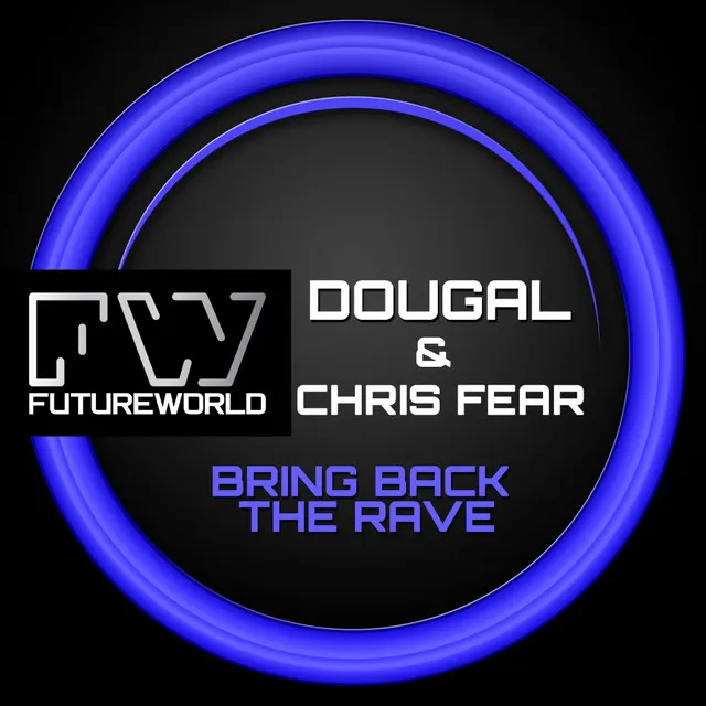 Bring Back The Rave - Original Mix by Dougal, Chris Fear - Happy Hardcore cover art