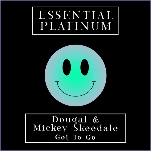 Got To Go by Dougal, Mickey Skeedale - Happy Hardcore cover art
