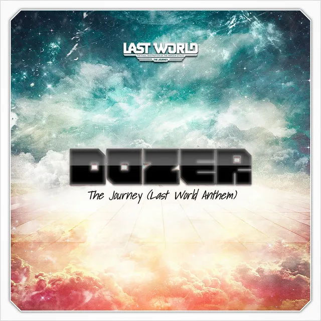 The Journey (Official Last World Anthem 2012) - Instrumental Edit by Dozer - Euphoric Hardstyle cover art