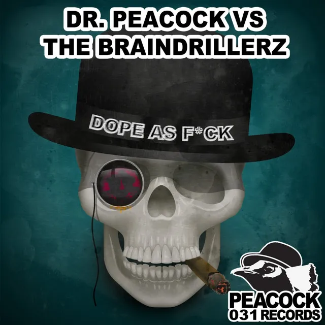 Dope As F*ck - Original Mix by Dr. Peacock, The Braindrillerz - Frenchcore cover art