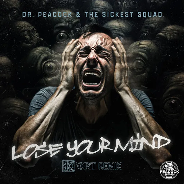 Lose Your Mind - D'ort Remix by Dr. Peacock, The Sickest Squad, D'ort - Frenchcore cover art