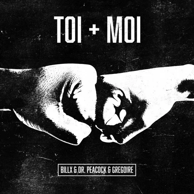 Toi + Moi by Dr. Peacock, Grégoire, Billx - Frenchcore cover art