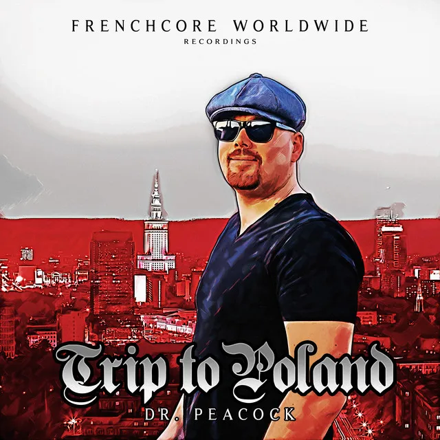 Trip to Poland by Dr. Peacock - Frenchcore cover art