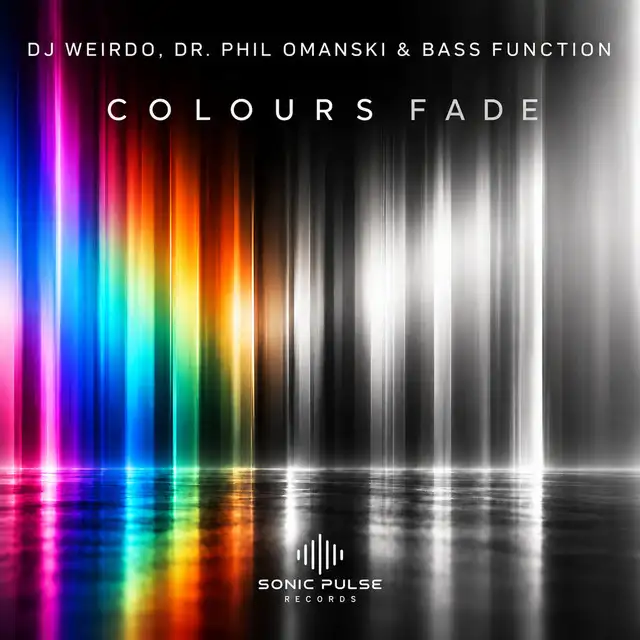 Colours Fade by Dr. Phil Omanski, DJ Weirdo, Bass Function - Hardcore cover art