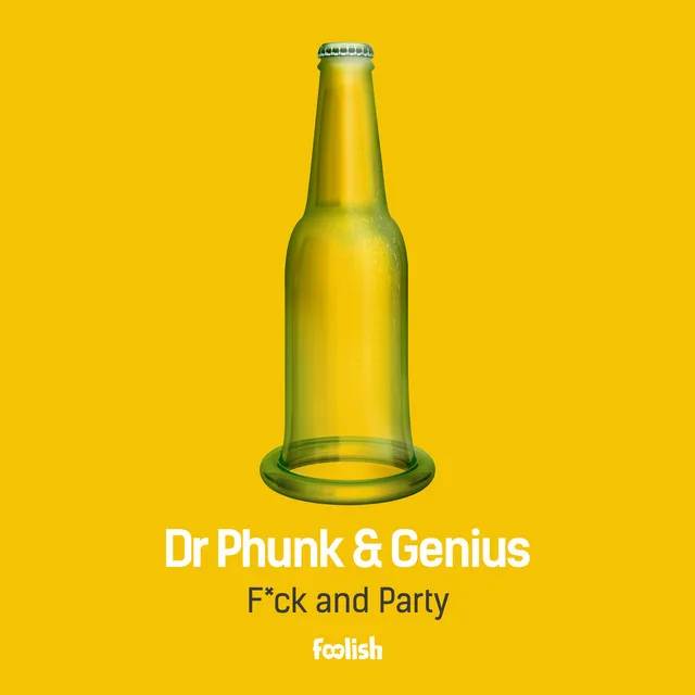 F*ck and Party - Original Mix by Dr Phunk, Genius - Hardstyle cover art