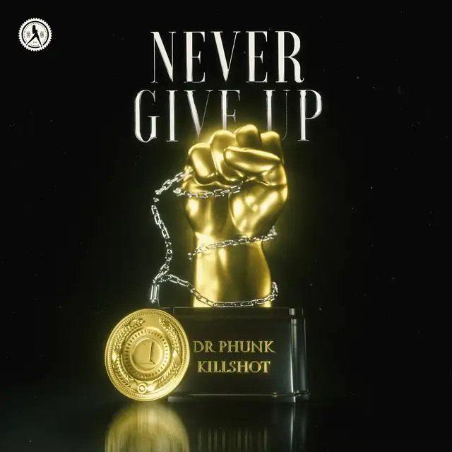 Never Give Up by Dr Phunk, Killshot - Hardstyle cover art