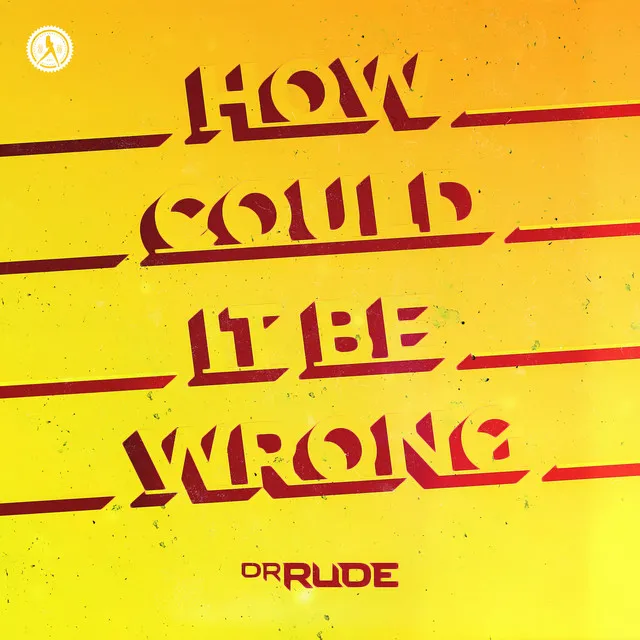 How Could It Be Wrong by Dr Rude - Hardstyle cover art