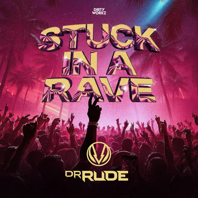 Stuck In A Rave by Dr Rude - Rawstyle cover art