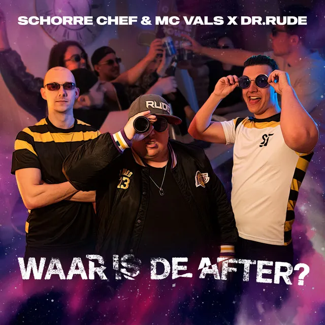 Waar Is De After? by Dr Rude, Schorre Chef & MC Vals - Hardstyle cover art