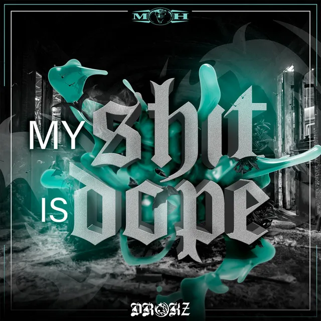 My Shit Is Dope by Drokz - Speedcore cover art