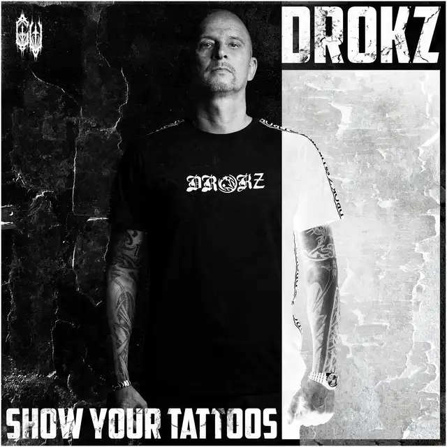 SHOW YOUR TATTOOS by Drokz - Speedcore cover art