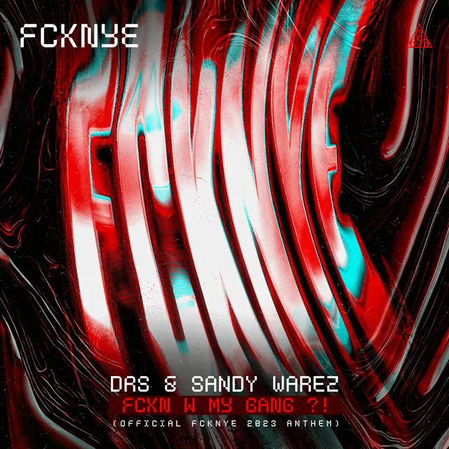 FCKN W MY GANG ?! - Official FCKNYE Anthem by DRS, Sandy Warez - Uptempo cover art