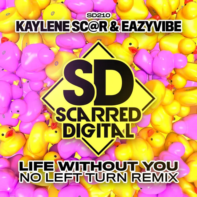Life Without You - No Left Turn Remix by Eazyvibe, No Left Turn, Kaylene Sc@r - Happy Hardcore cover art
