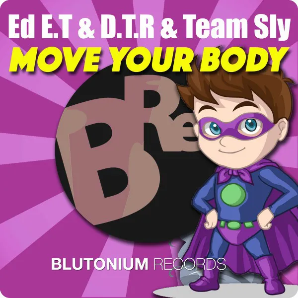 Move Your Body - Original Mix by Ed E.T, D.T.R, Team Sly - Hardstyle cover art