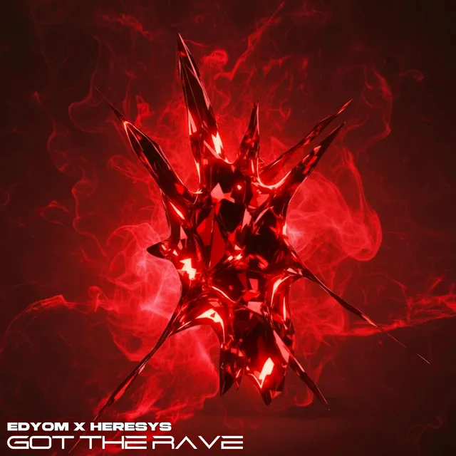 Got the Rave by Edyom, HERESYS - Hard Techno cover art