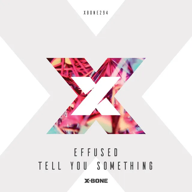 Tell You Something by Effused - Euphoric Hardstyle cover art