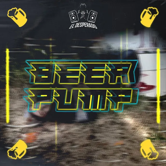 Beer Pump by El Desperado - Hardstyle cover art