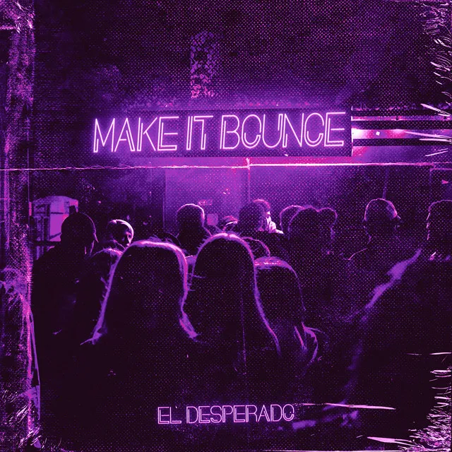 Make It Bounce by El Desperado - Hardstyle cover art