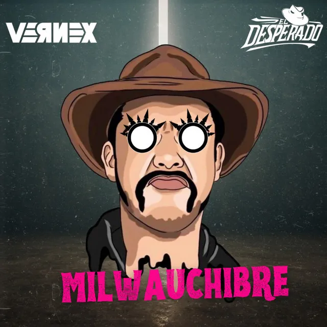 Milwauchibre by El Desperado, Vernex - Frenchcore cover art