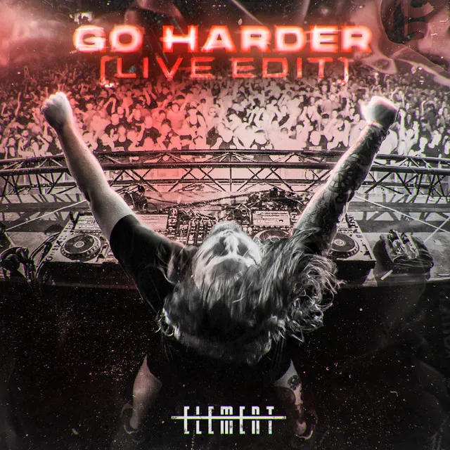 Go Harder - Live Edit by Element - Rawstyle cover art