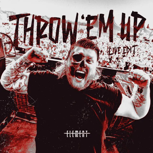 Throw 'em Up - Live Edit by Element - Rawstyle cover art