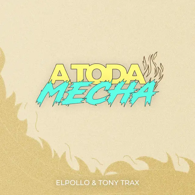 A Toda Mecha by ELPOLLO, Tony Trax - Uptempo cover art
