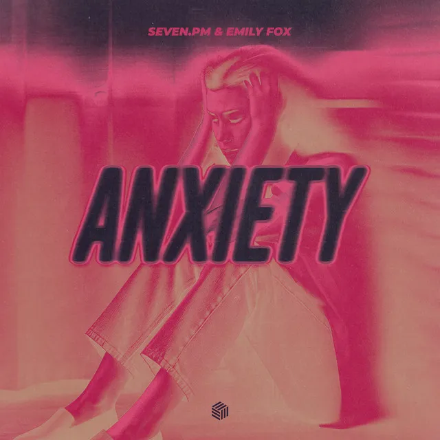 Anxiety by Emily Fox, seven.pm - Hardstyle cover art